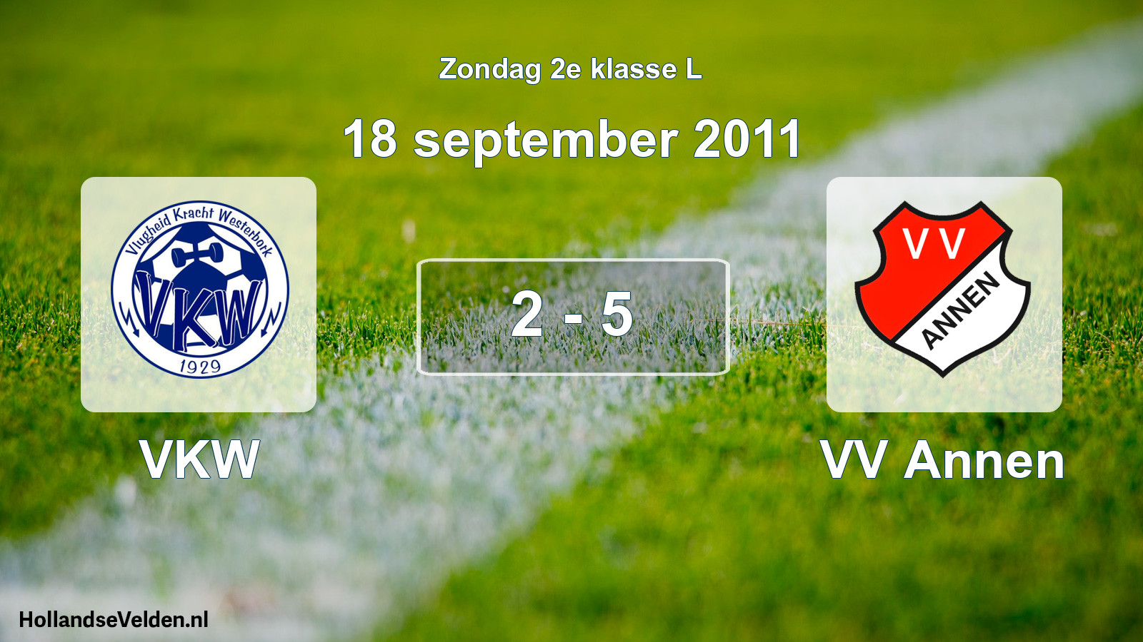 Total number of matches played: VKW - VV Annen 2 - 5 (18 September 2011)