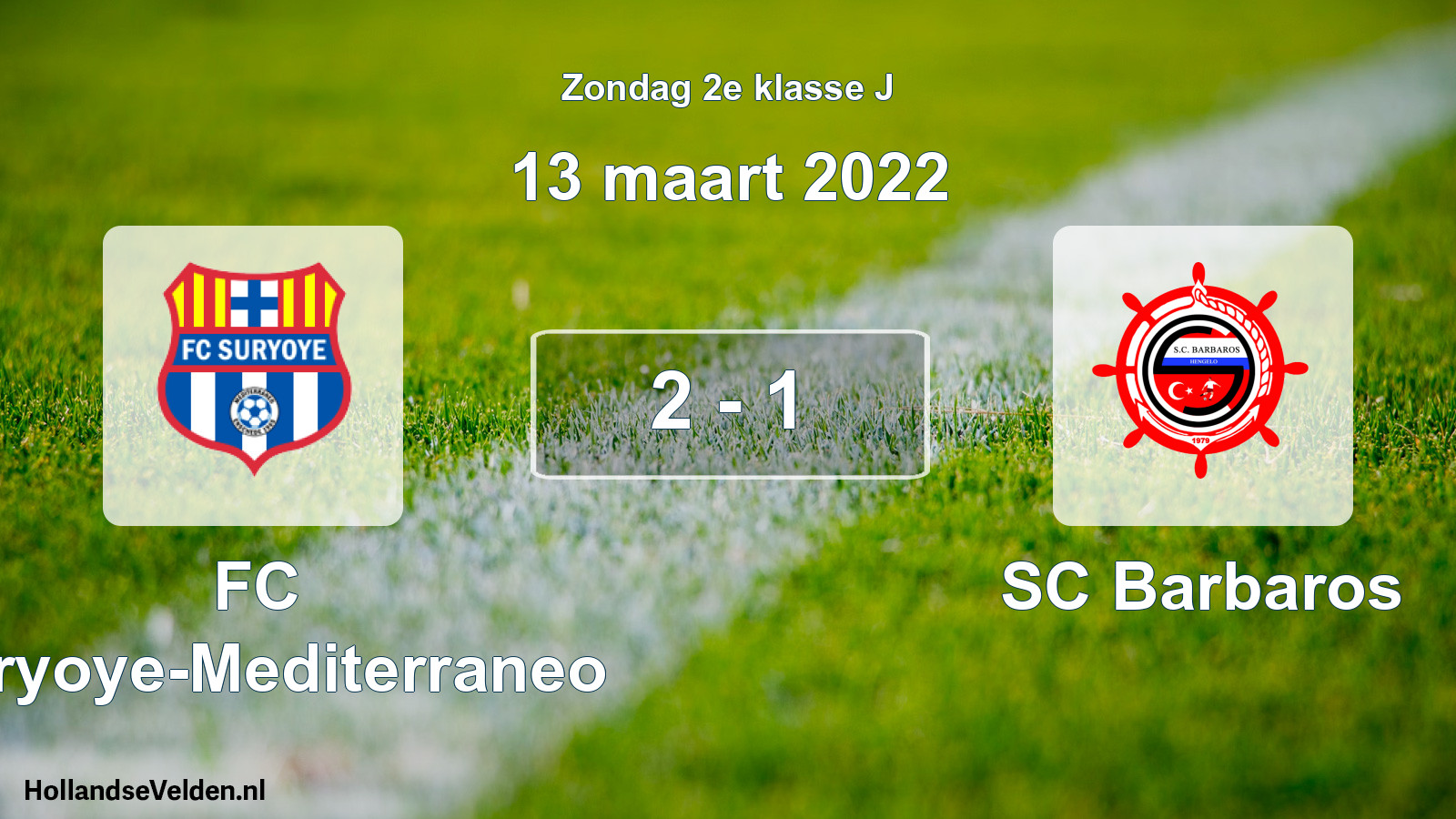 Total number of matches played: FC Suryoye-Mediterraneo - SC Barbaros 2 - 1 (13 March 2022)