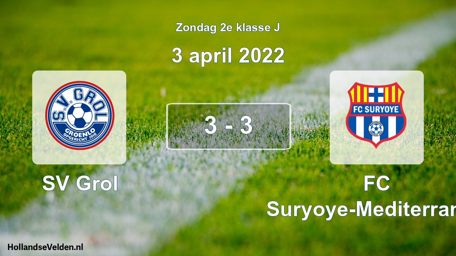 Total number of matches played: SV Grol - FC Suryoye-Mediterraneo 3 - 3 (3 April 2022)