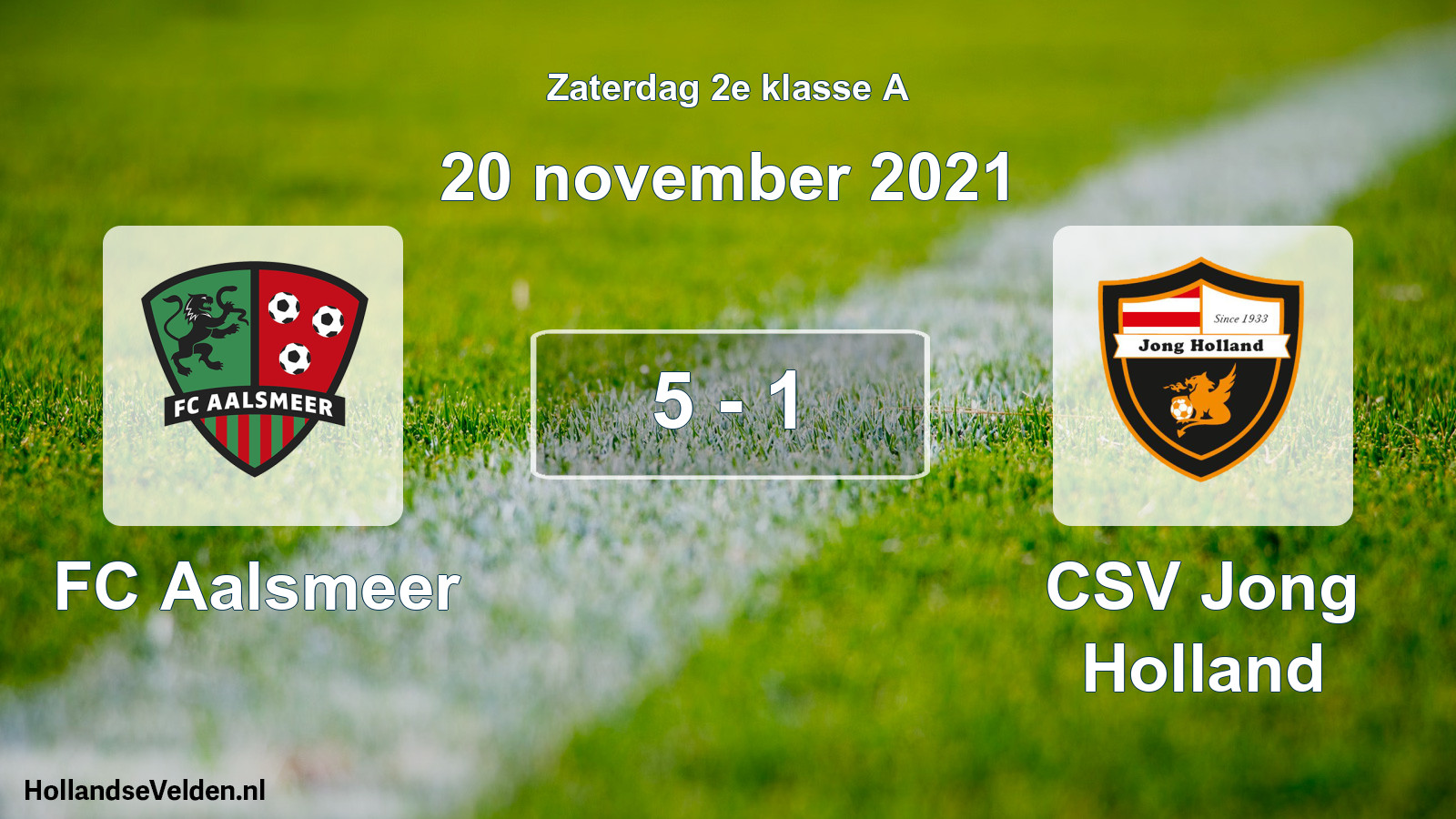 Total number of matches played: FC Aalsmeer - CSV Jong Holland 5 - 1 (20 November 2021)