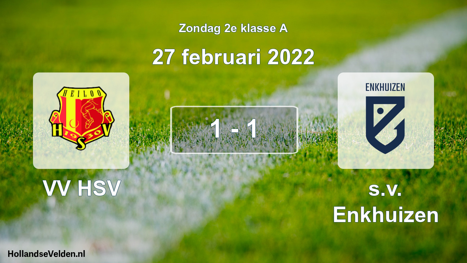 Total number of matches played: VV HSV - s.v. Enkhuizen 1 - 1 (27 February 2022)