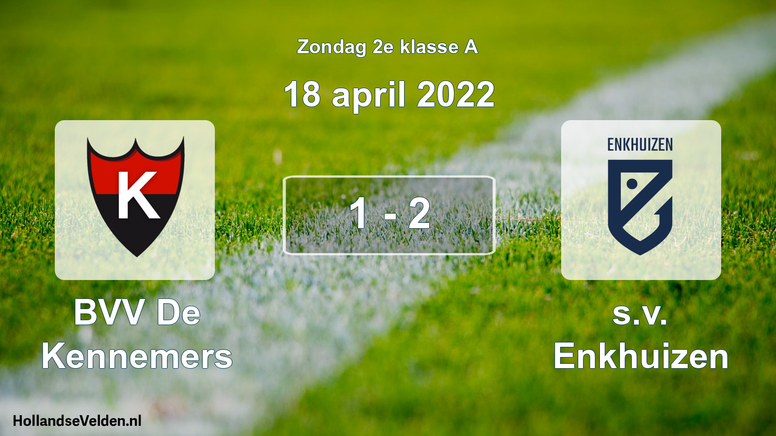 Total number of matches played: BVV De Kennemers - s.v. Enkhuizen 1 - 2 (18 April 2022)