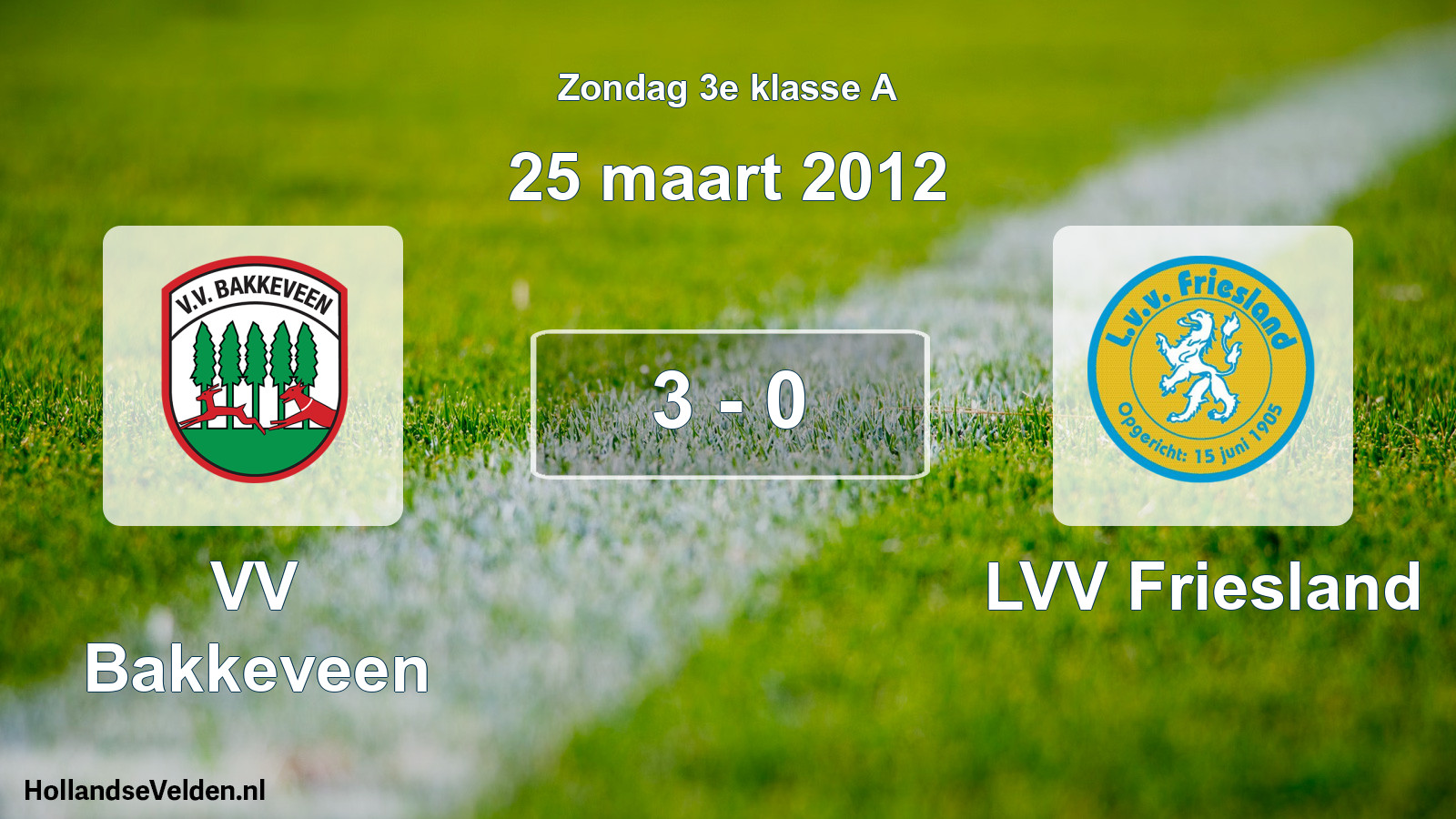 Total number of matches played: VV Bakkeveen - LVV Friesland 3 - 0 (25 March 2012)