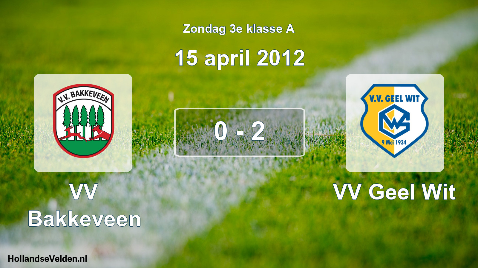 Total number of matches played: VV Bakkeveen - VV Geel Wit 0 - 2 (15 April 2012)