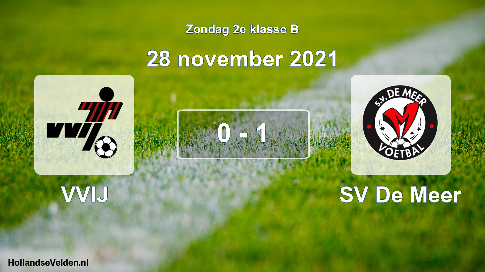 Total number of matches played: VVIJ - SV De Meer 0 - 1 (28 November 2021)