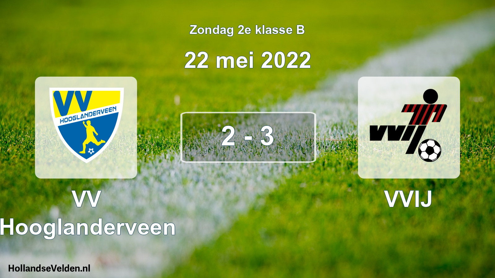 Total number of matches played: VV Hooglanderveen - VVIJ 2 - 3 (22 May 2022)