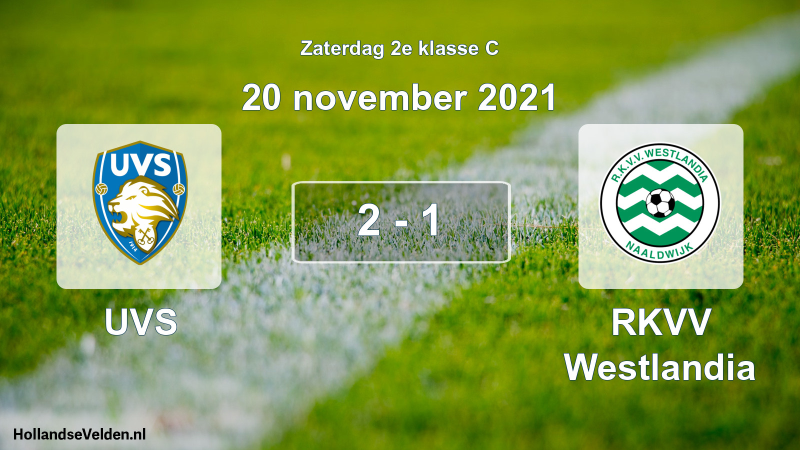 Total number of matches played: UVS - RKVV Westlandia 2 - 1 (20 November 2021)