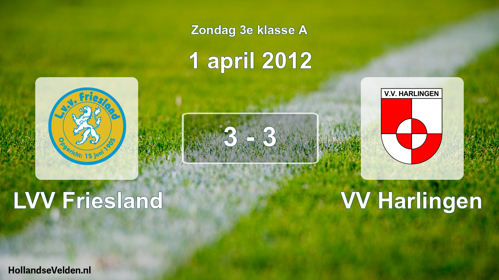 Total number of matches played: LVV Friesland - VV Harlingen 3 - 3 (1 April 2012)