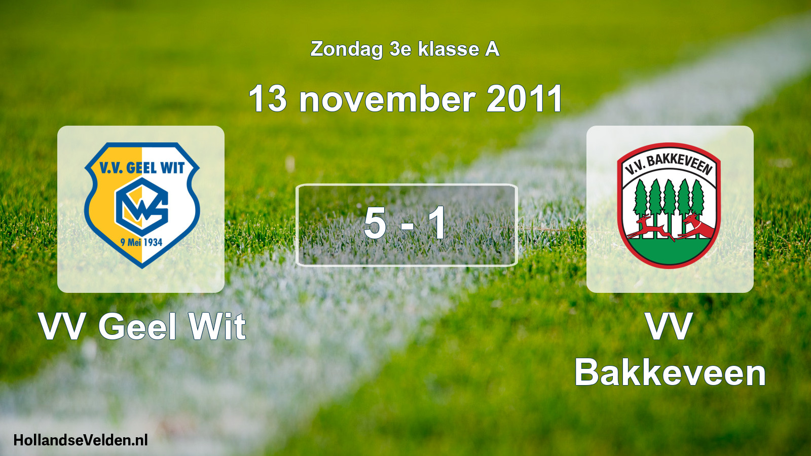 Total number of matches played: VV Geel Wit - VV Bakkeveen 5 - 1 (13 November 2011)