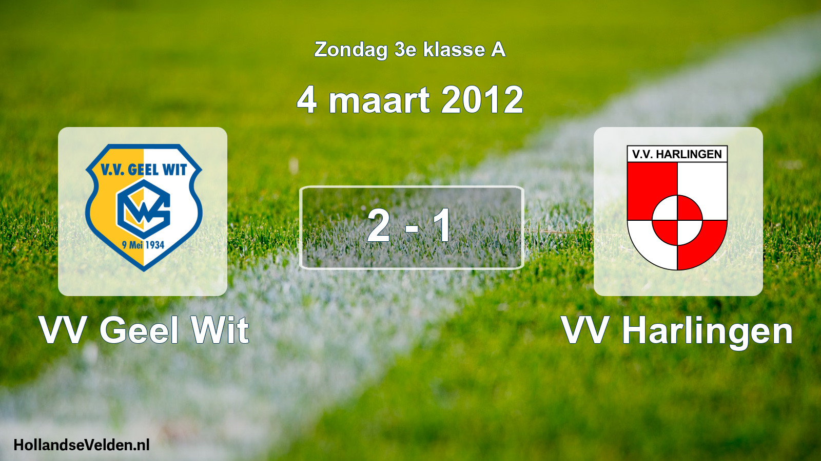 Total number of matches played: VV Geel Wit - VV Harlingen 2 - 1 (4 March 2012)