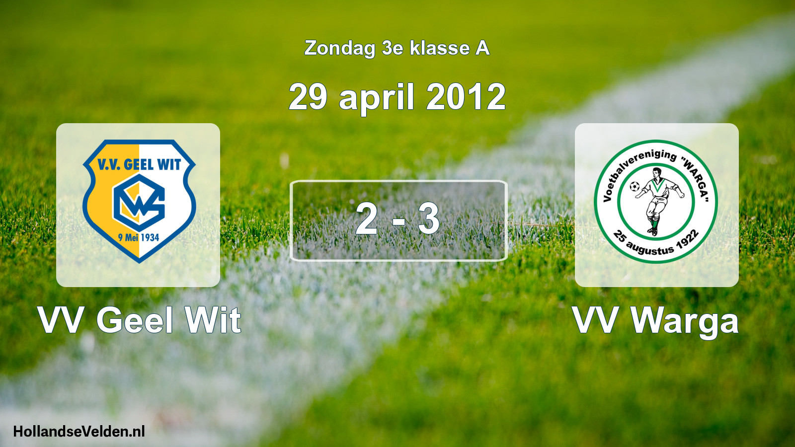 Total number of matches played: VV Geel Wit - VV Warga 2 - 3 (29 April 2012)