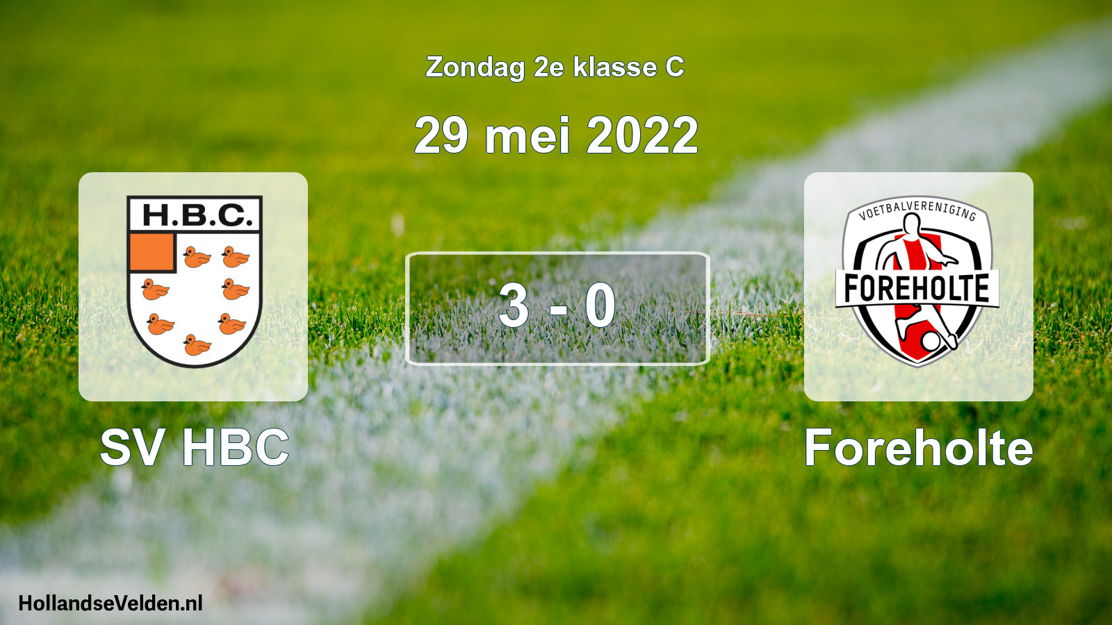 Total number of matches played: SV HBC - Foreholte 3 - 0 (29 May 2022)