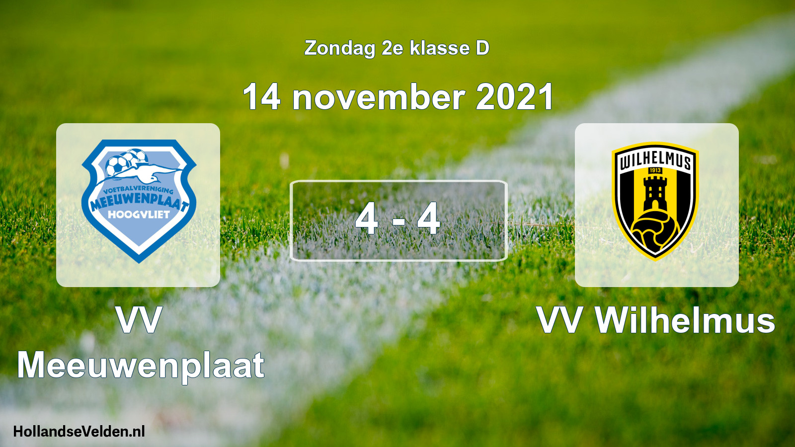 Total number of matches played: VV Meeuwenplaat - VV Wilhelmus 4 - 4 (14 November 2021)