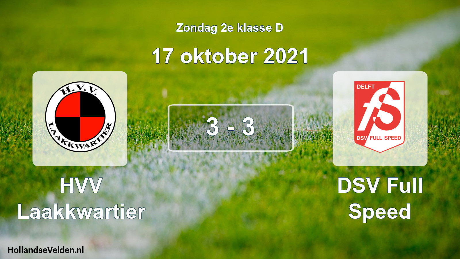 Total number of matches played: HVV Laakkwartier - DSV Full Speed 3 - 3 (17 October 2021)