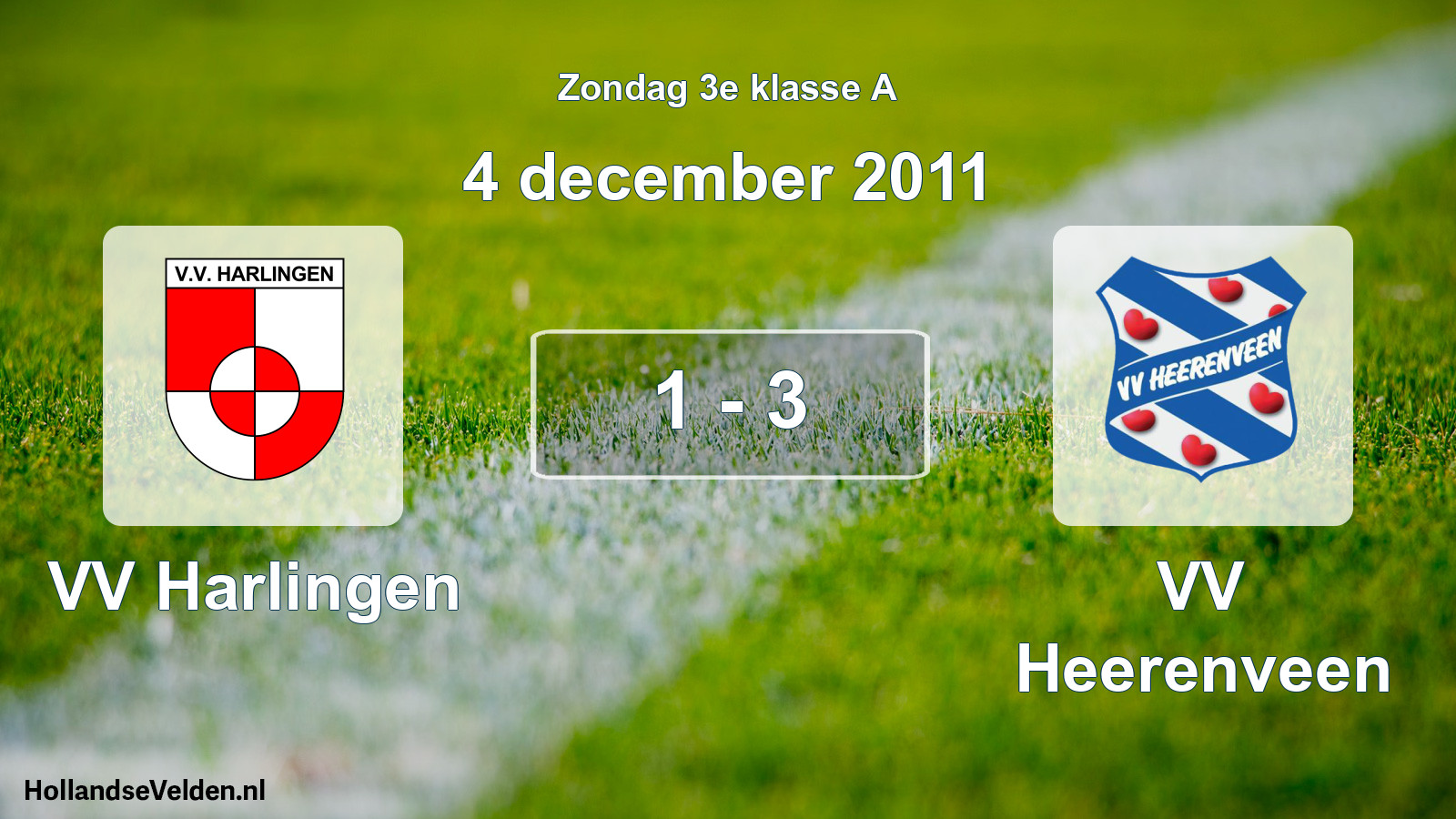 Total number of matches played: VV Harlingen - VV Heerenveen 1 - 3 (4 December 2011)