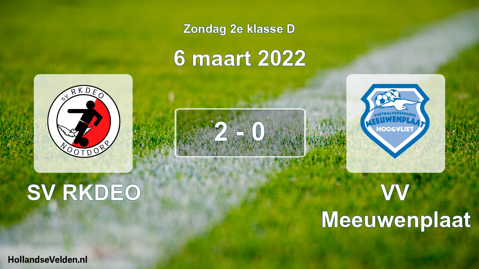 Total number of matches played: SV RKDEO - VV Meeuwenplaat 2 - 0 (6 March 2022)