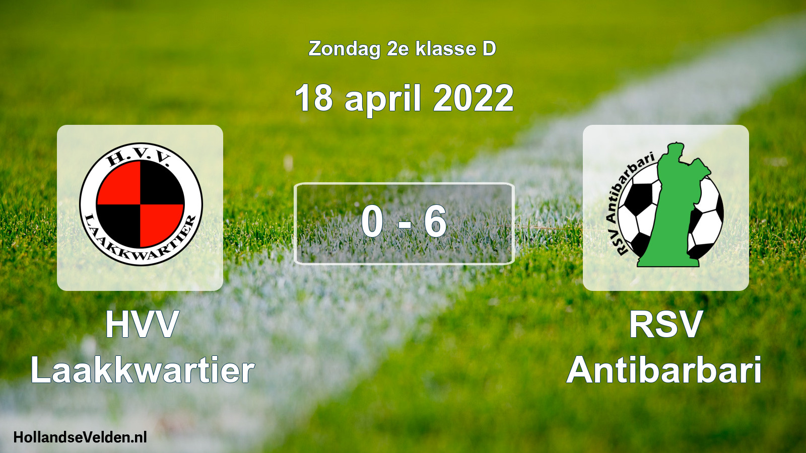 Total number of matches played: HVV Laakkwartier - RSV Antibarbari 0 - 6 (18 April 2022)