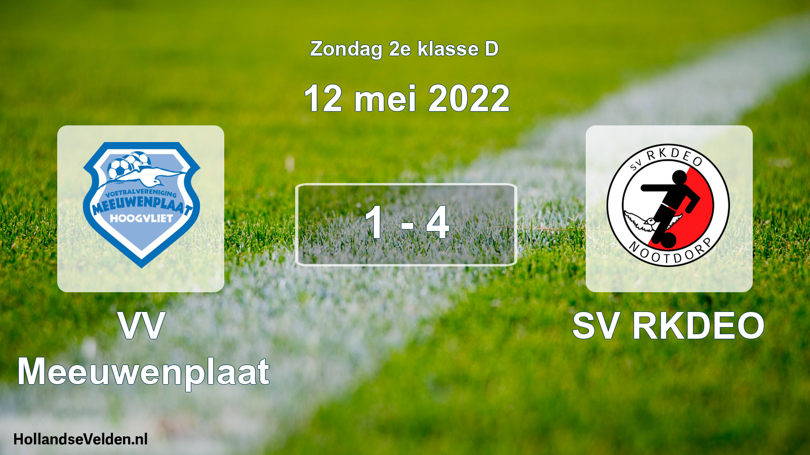 Total number of matches played: VV Meeuwenplaat - SV RKDEO 1 - 4 (12 May 2022)