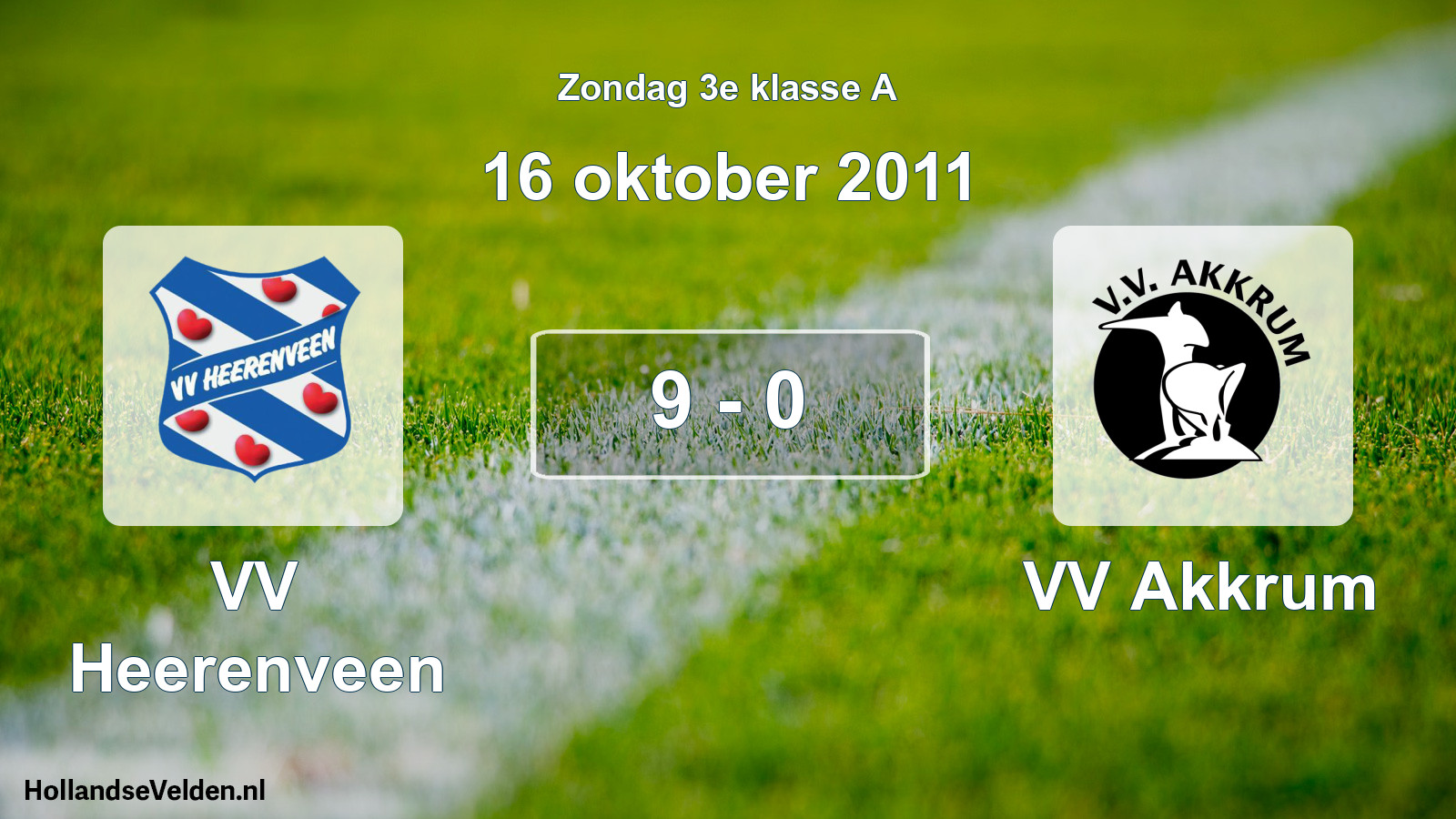 Total number of matches played: VV Heerenveen - VV Akkrum 9 - 0 (16 October 2011)