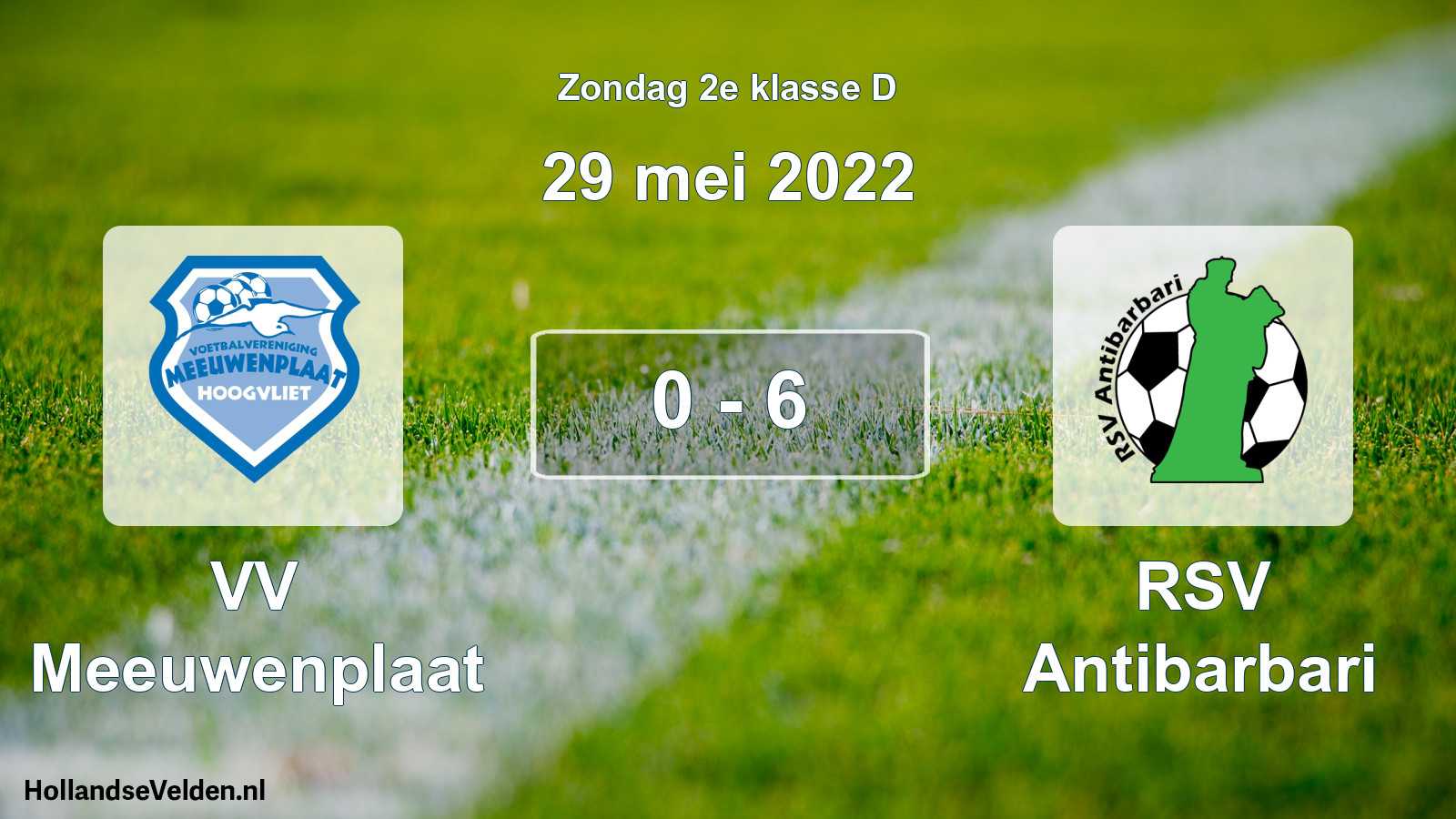 Total number of matches played: VV Meeuwenplaat - RSV Antibarbari 0 - 6 (29 May 2022)