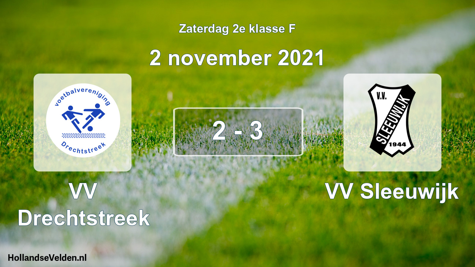 Total number of matches played: VV Drechtstreek - VV Sleeuwijk 2 - 3 (2 November 2021)