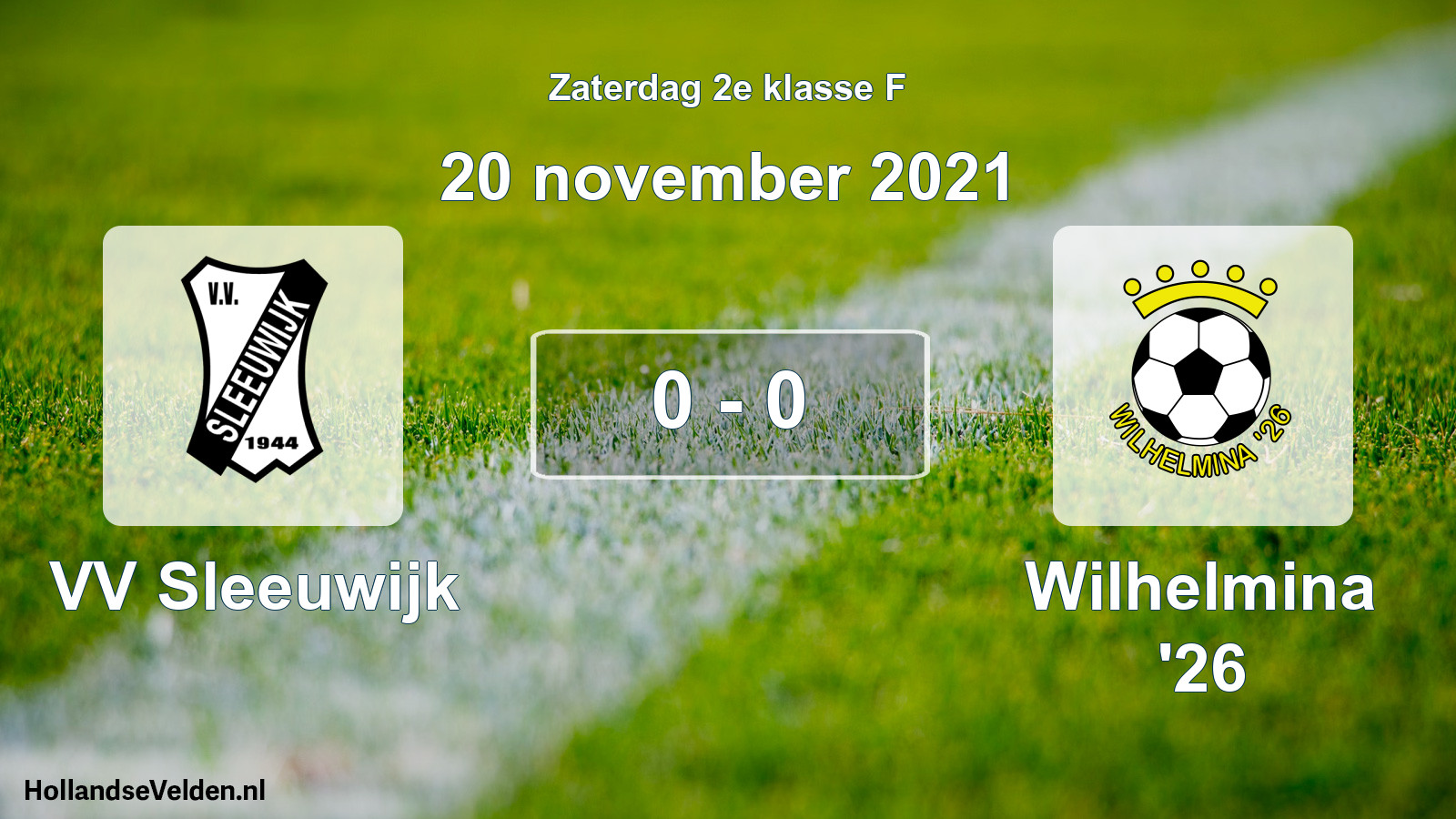Total number of matches played: VV Sleeuwijk - Wilhelmina '26 0 - 0 (20 November 2021)