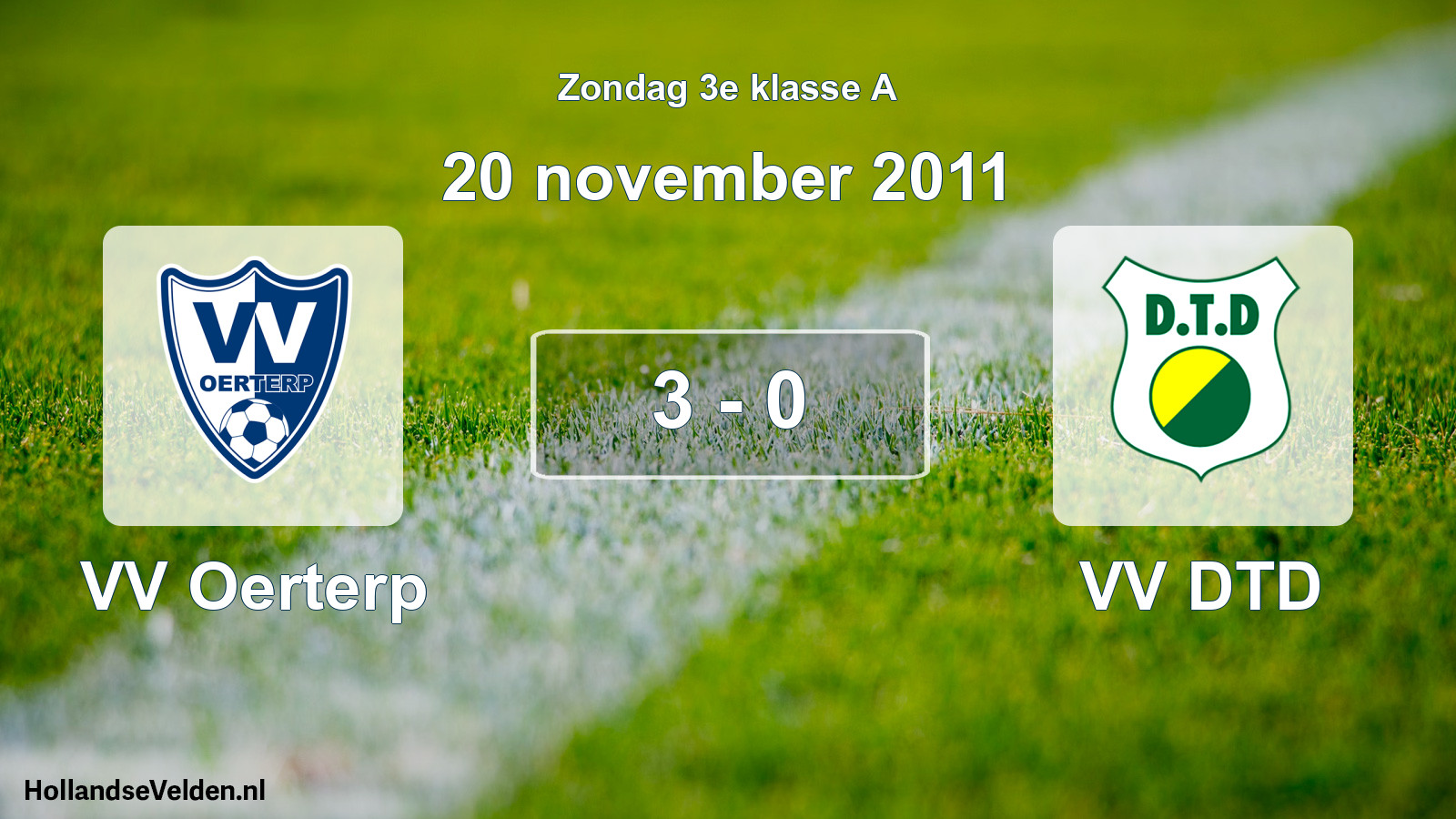 Total number of matches played: VV Oerterp - VV DTD 3 - 0 (20 November 2011)