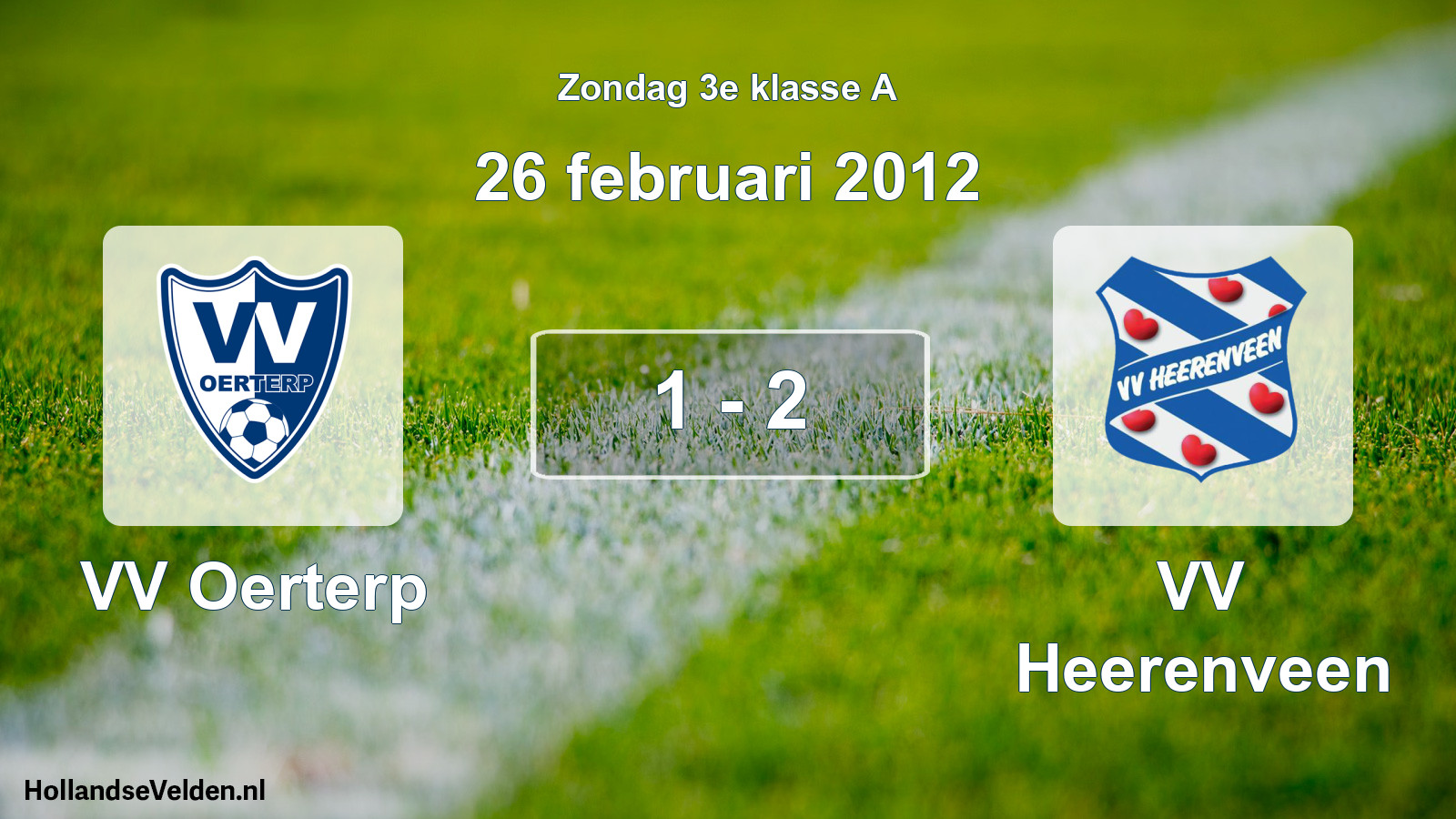 Total number of matches played: VV Oerterp - VV Heerenveen 1 - 2 (26 February 2012)