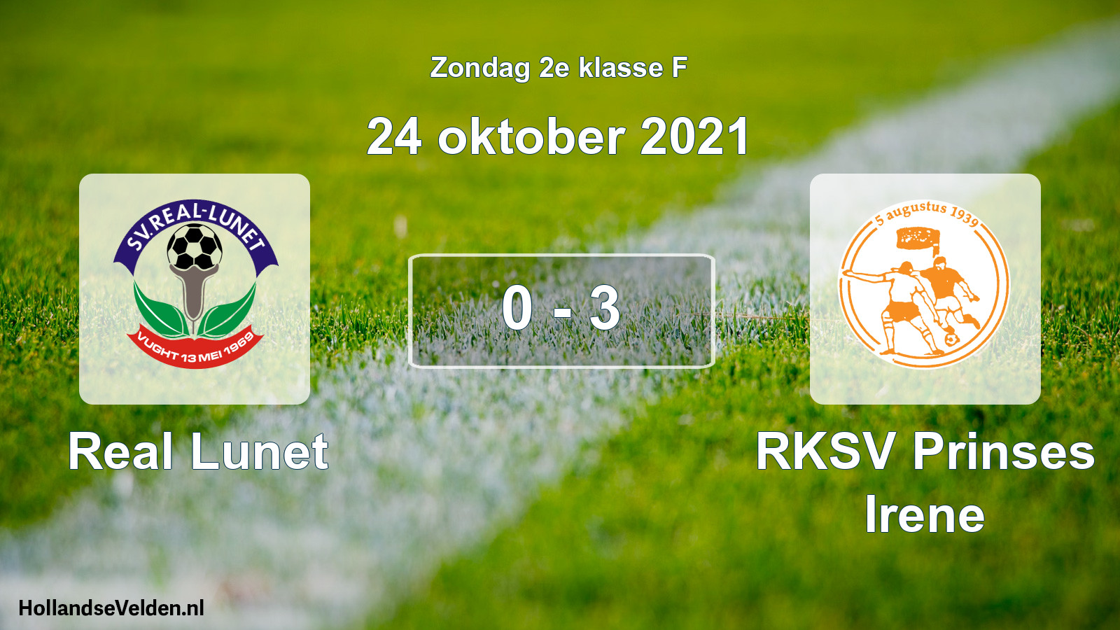 Total number of matches played: Real Lunet - RKSV Prinses Irene 0 - 3 (24 October 2021)