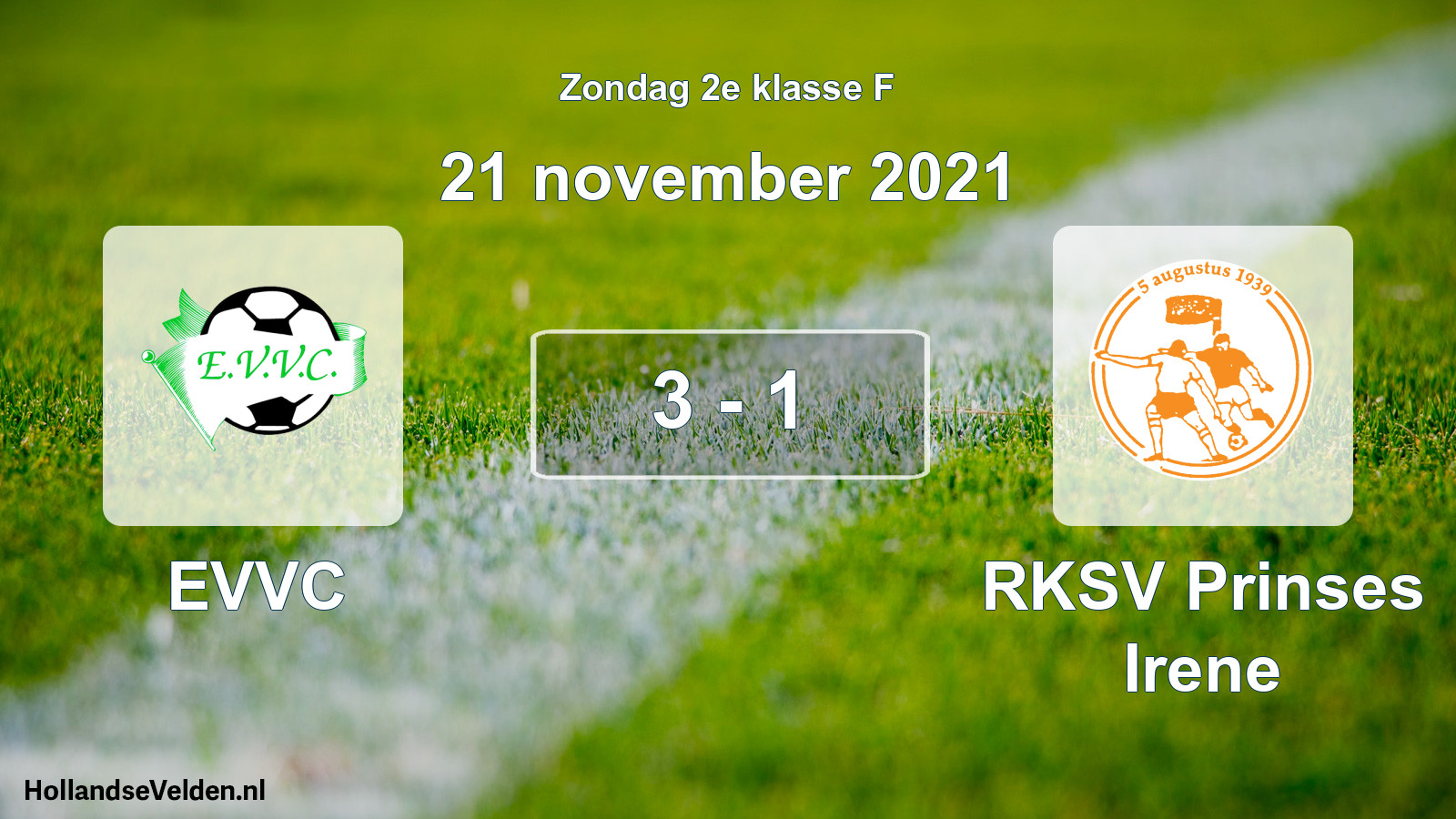 Total number of matches played: EVVC - RKSV Prinses Irene 3 - 1 (21 November 2021)