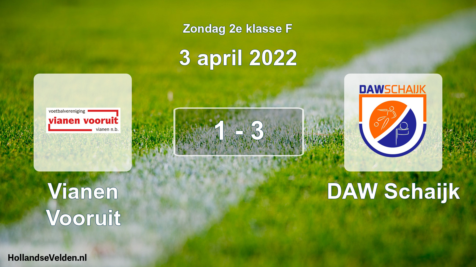 Total number of matches played: Vianen Vooruit - DAW Schaijk 1 - 3 (3 April 2022)