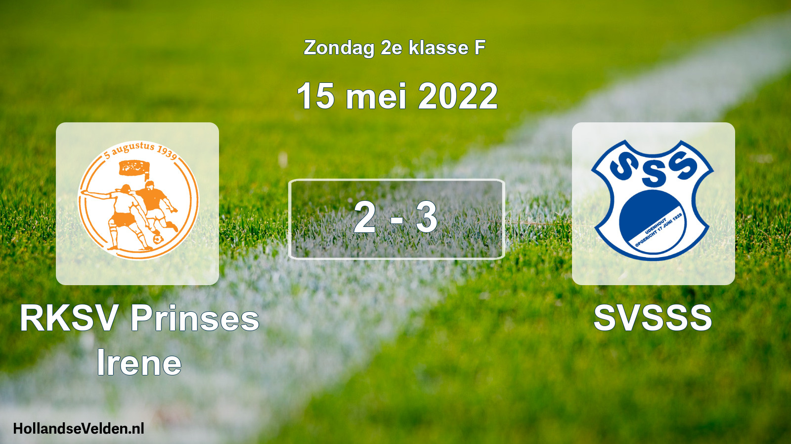 Total number of matches played: RKSV Prinses Irene - SVSSS 2 - 3 (15 May 2022)