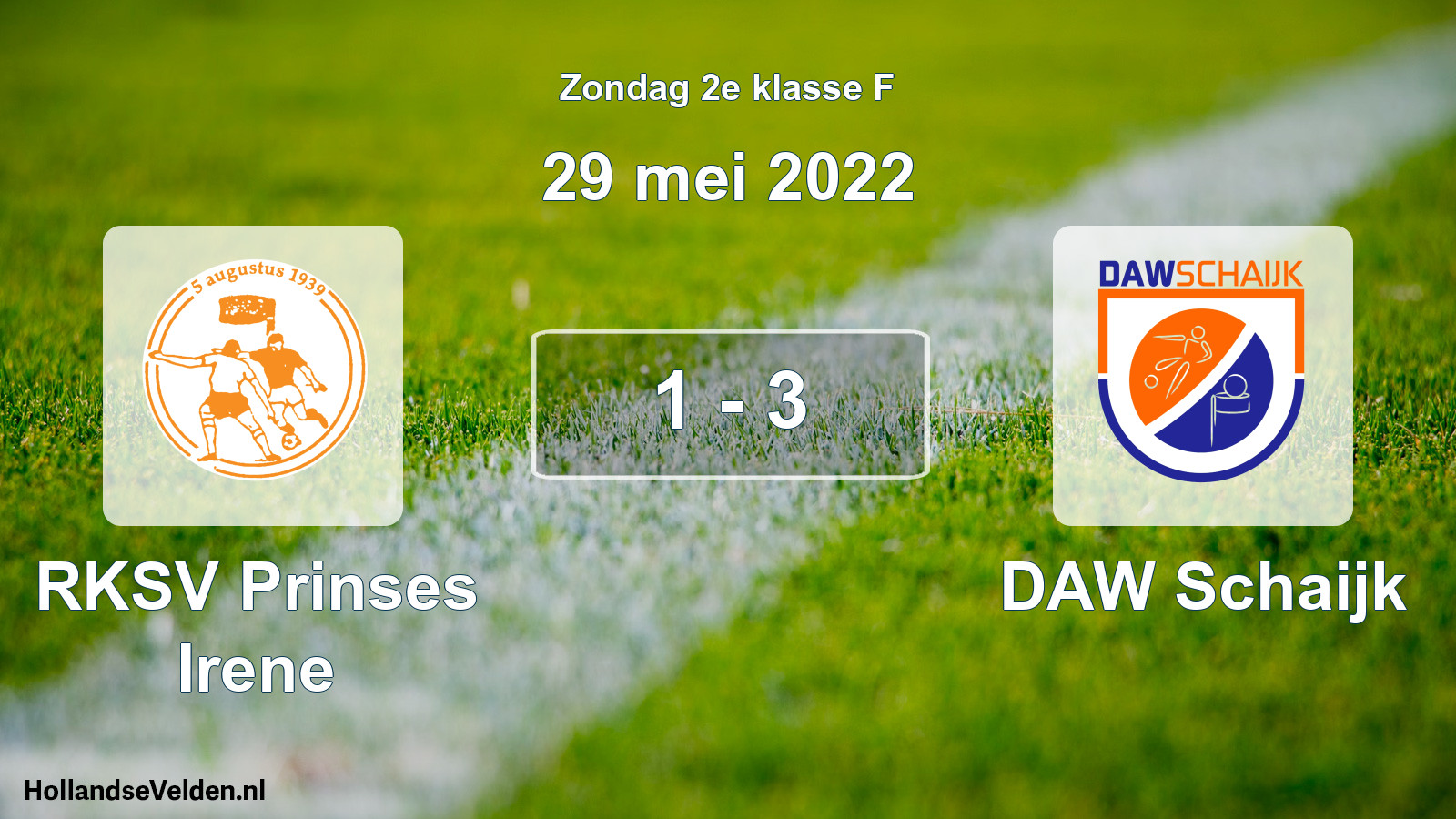 Total number of matches played: RKSV Prinses Irene - DAW Schaijk 1 - 3 (29 May 2022)