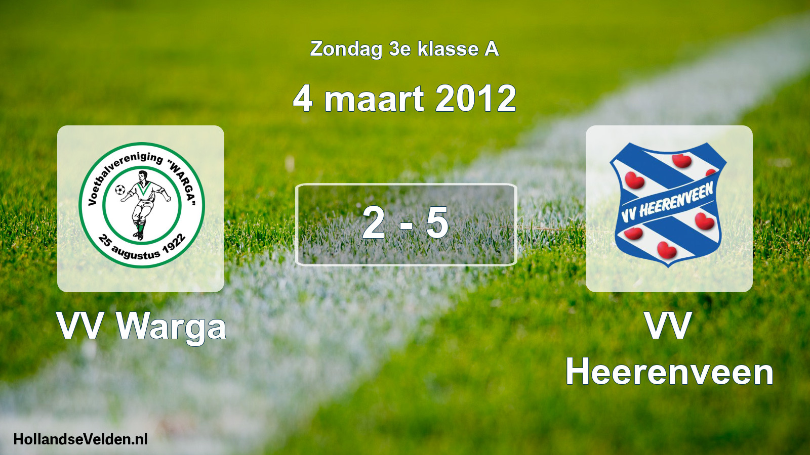 Total number of matches played: VV Warga - VV Heerenveen 2 - 5 (4 March 2012)