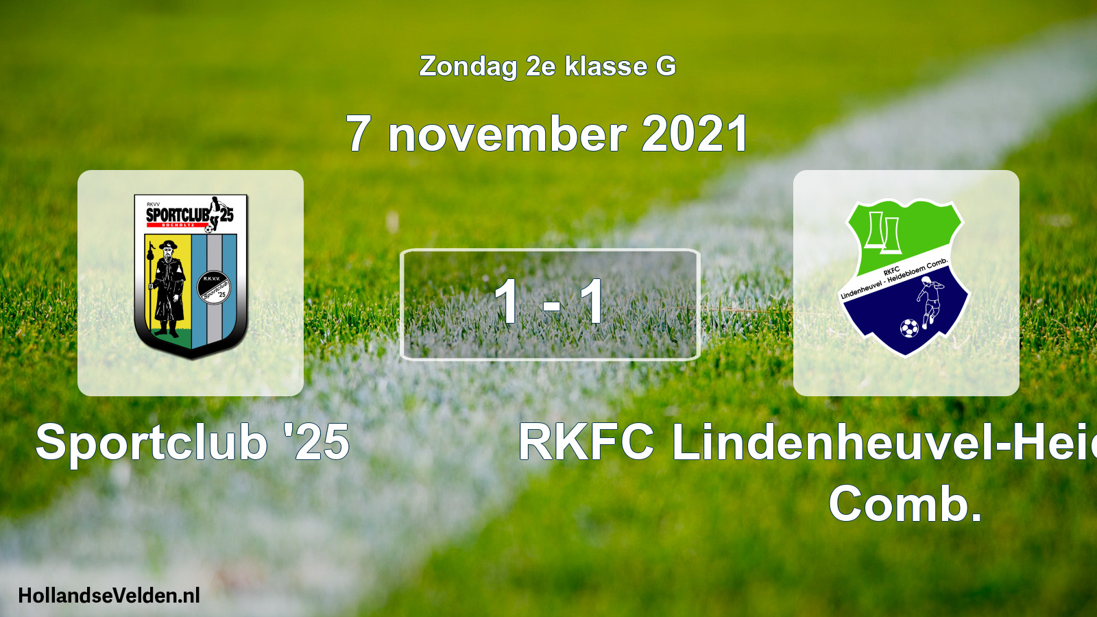 Total number of matches played: Sportclub '25 - RKFC Lindenheuvel-Heidebloem Comb. 1 - 1 (7 November 2021)