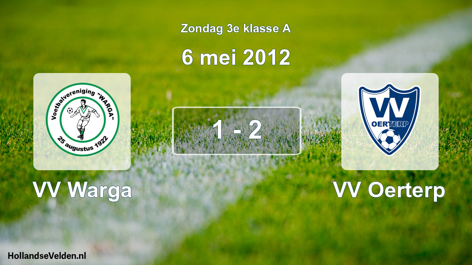 Total number of matches played: VV Warga - VV Oerterp 1 - 2 (6 May 2012)