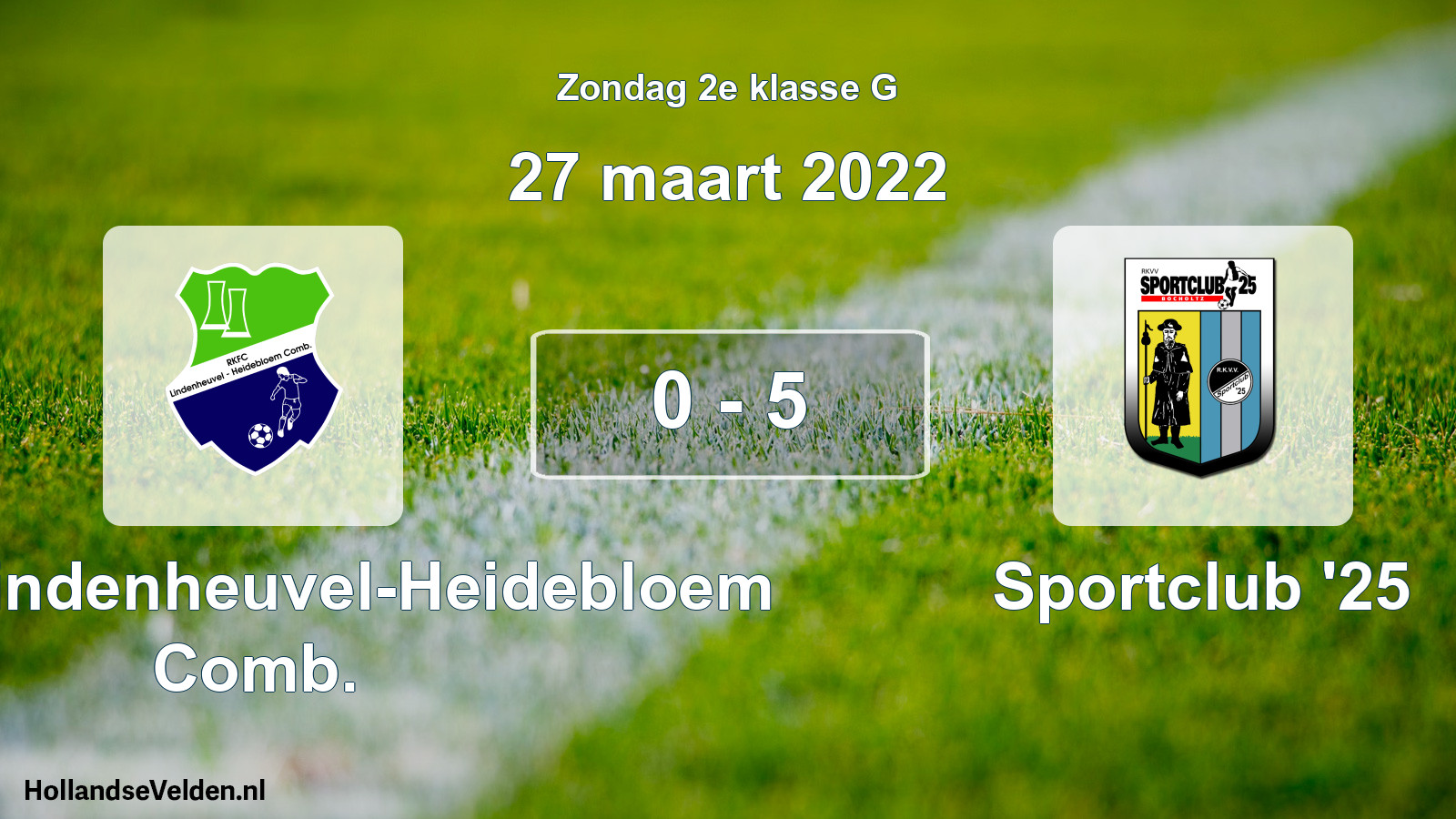 Total number of matches played: RKFC Lindenheuvel-Heidebloem Comb. - Sportclub '25 0 - 5 (27 March 2022)