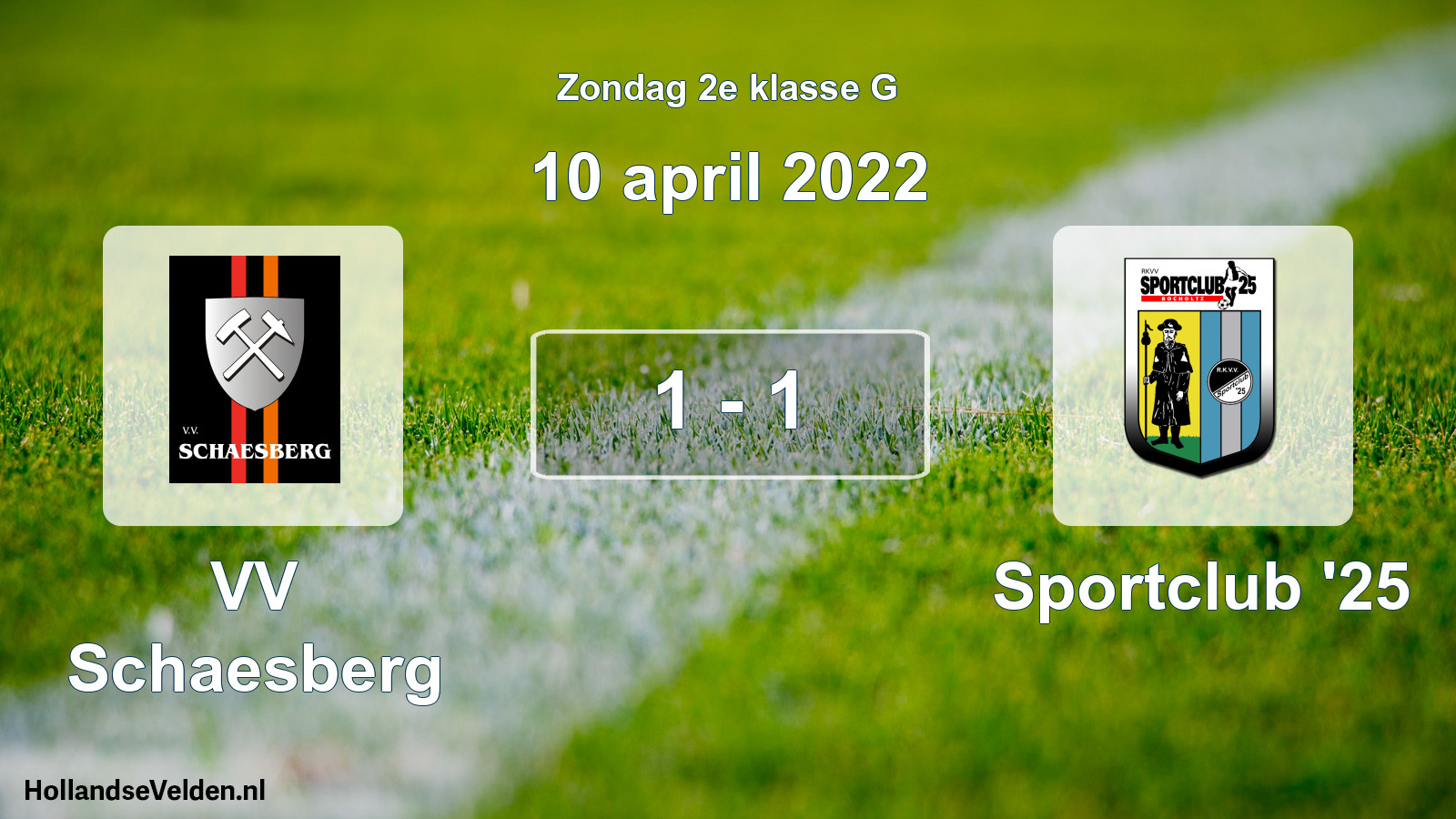 Total number of matches played: VV Schaesberg - Sportclub '25 1 - 1 (10 April 2022)