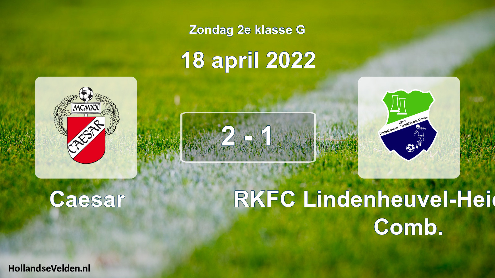 Total number of matches played: Caesar - RKFC Lindenheuvel-Heidebloem Comb. 2 - 1 (18 April 2022)