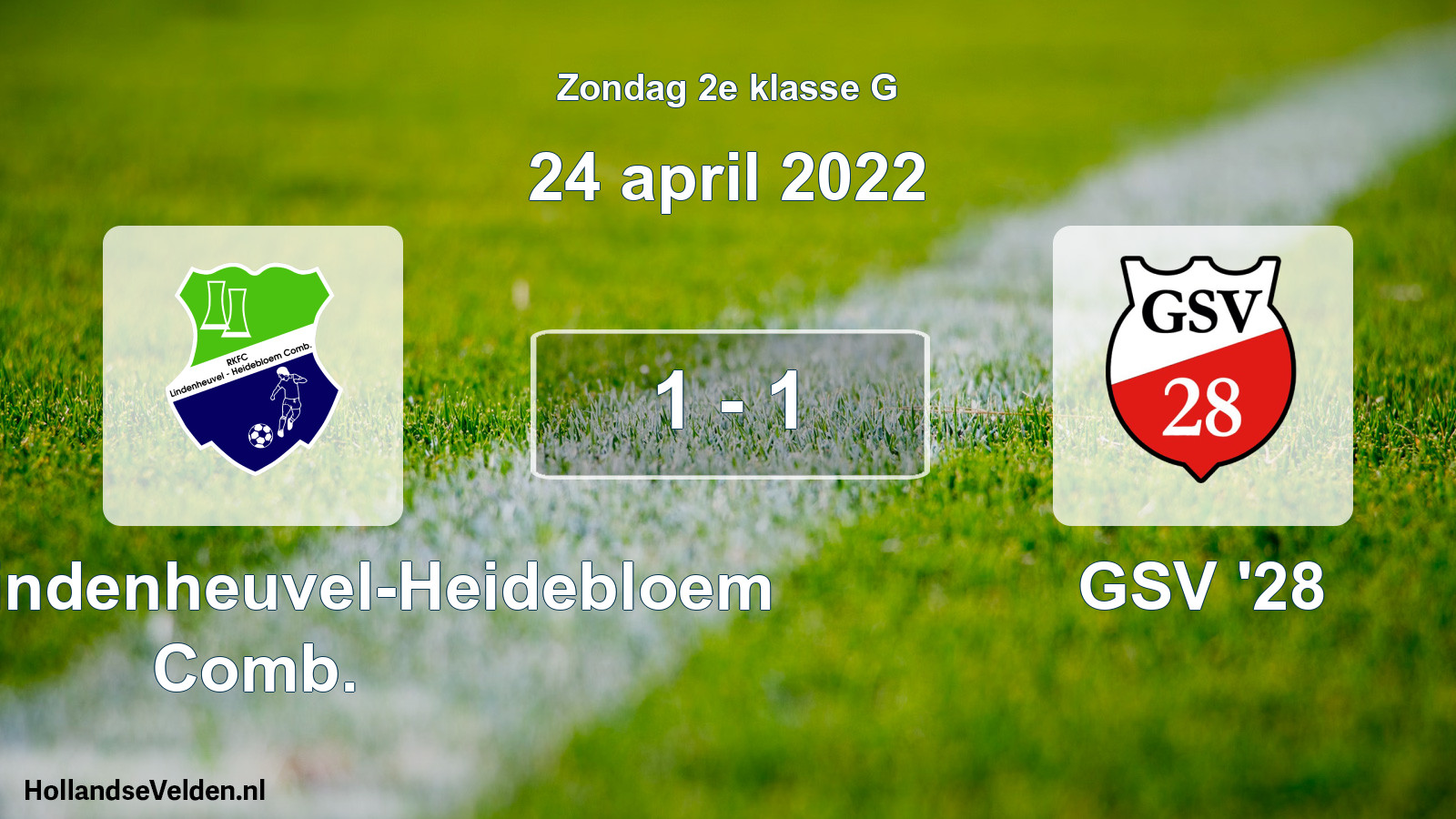 Total number of matches played: RKFC Lindenheuvel-Heidebloem Comb. - GSV '28 1 - 1 (24 April 2022)