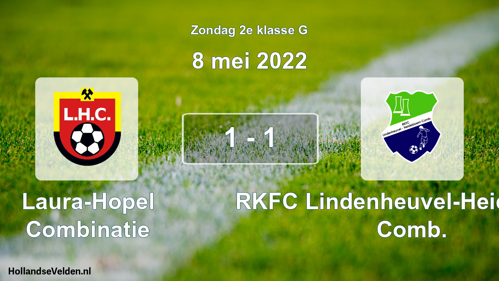 Total number of matches played: Laura-Hopel Combinatie - RKFC Lindenheuvel-Heidebloem Comb. 1 - 1 (8 May 2022)