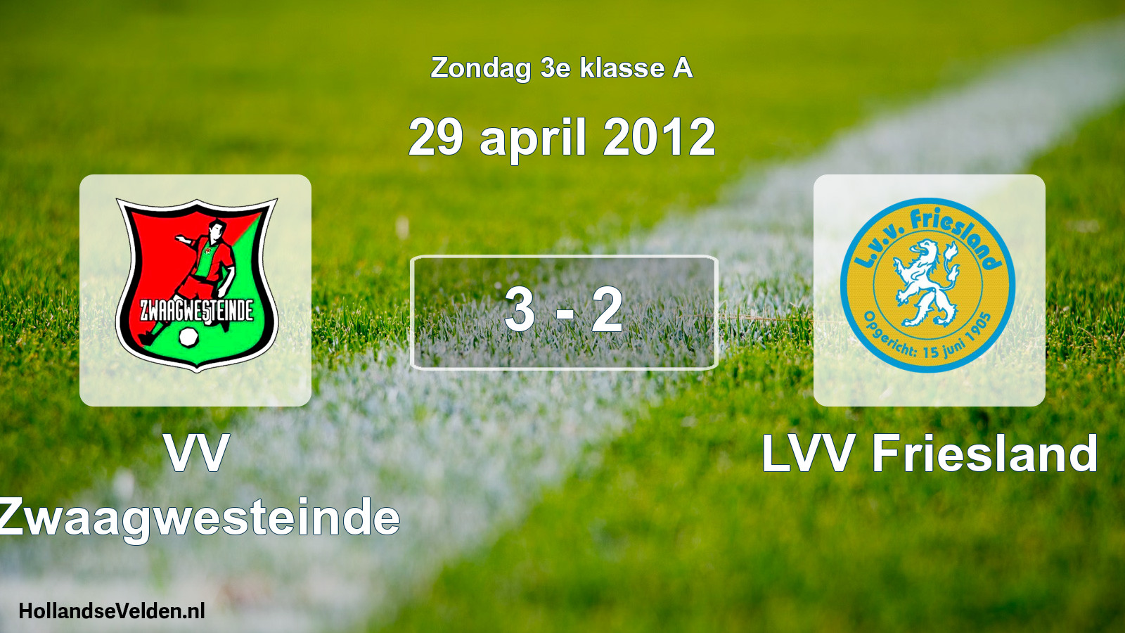 Total number of matches played: VV Zwaagwesteinde - LVV Friesland 3 - 2 (29 April 2012)