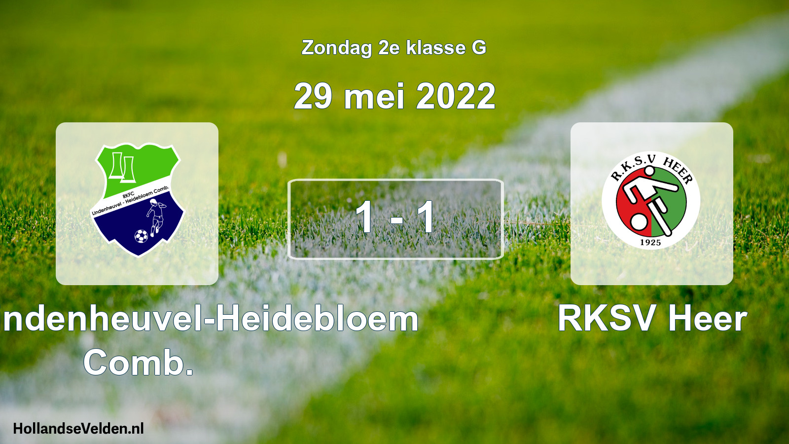 Total number of matches played: RKFC Lindenheuvel-Heidebloem Comb. - RKSV Heer 1 - 1 (29 May 2022)