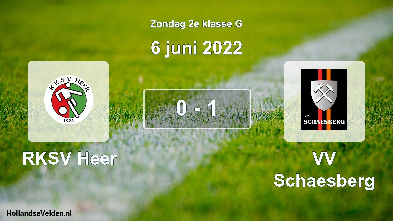 Total number of matches played: RKSV Heer - VV Schaesberg 0 - 1 (6 June 2022)