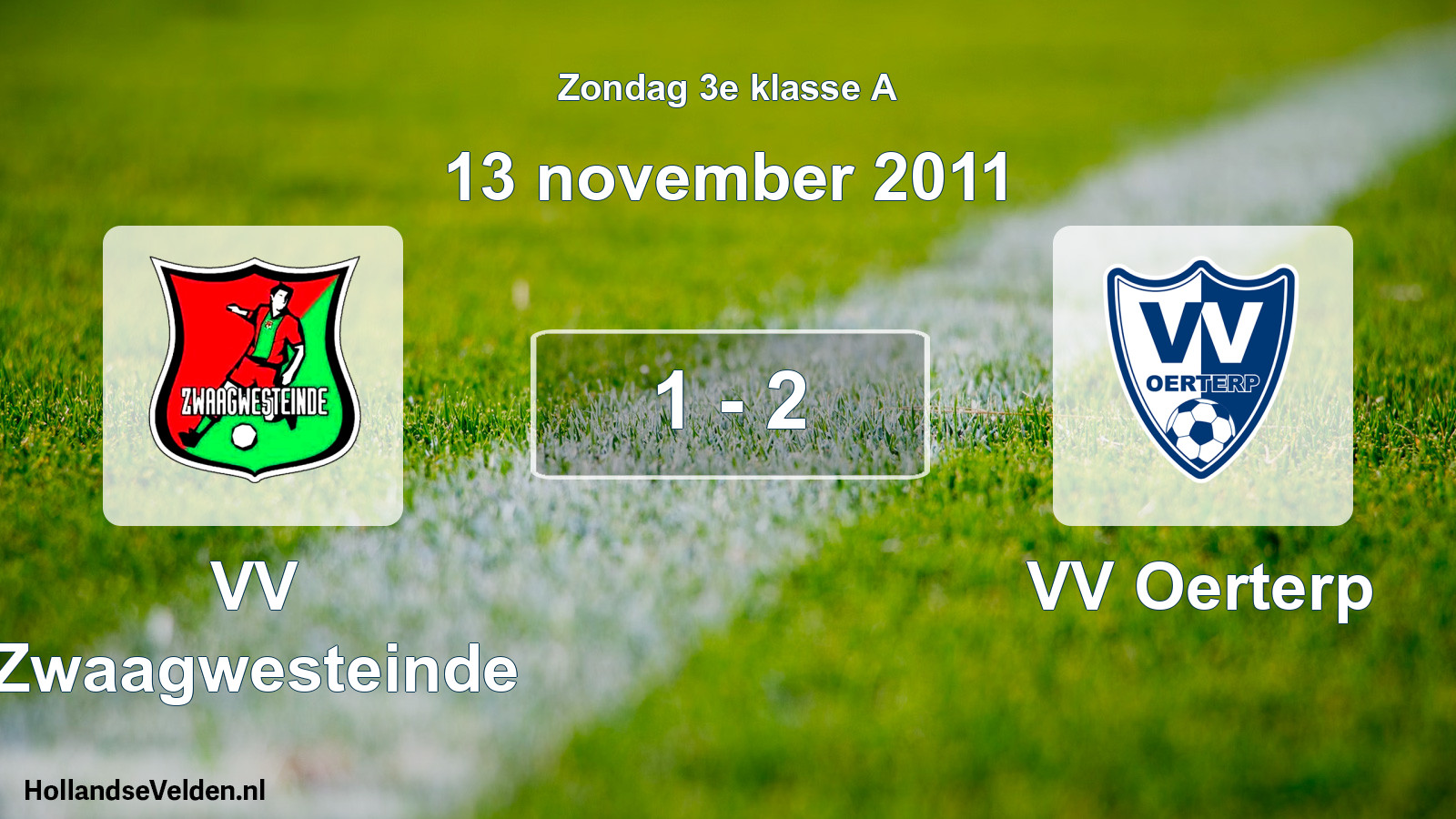 Total number of matches played: VV Zwaagwesteinde - VV Oerterp 1 - 2 (13 November 2011)