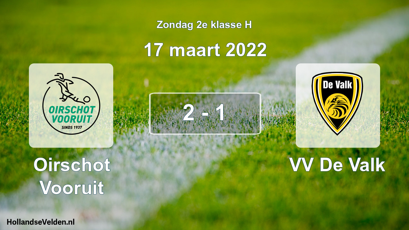 Total number of matches played: Oirschot Vooruit - VV De Valk 2 - 1 (17 March 2022)