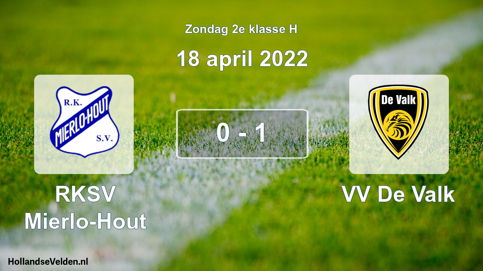 Total number of matches played: RKSV Mierlo-Hout - VV De Valk 0 - 1 (18 April 2022)