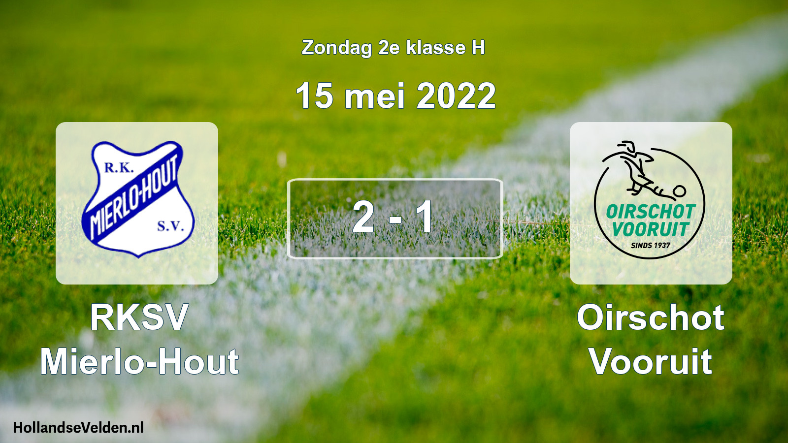 Total number of matches played: RKSV Mierlo-Hout - Oirschot Vooruit 2 - 1 (15 May 2022)