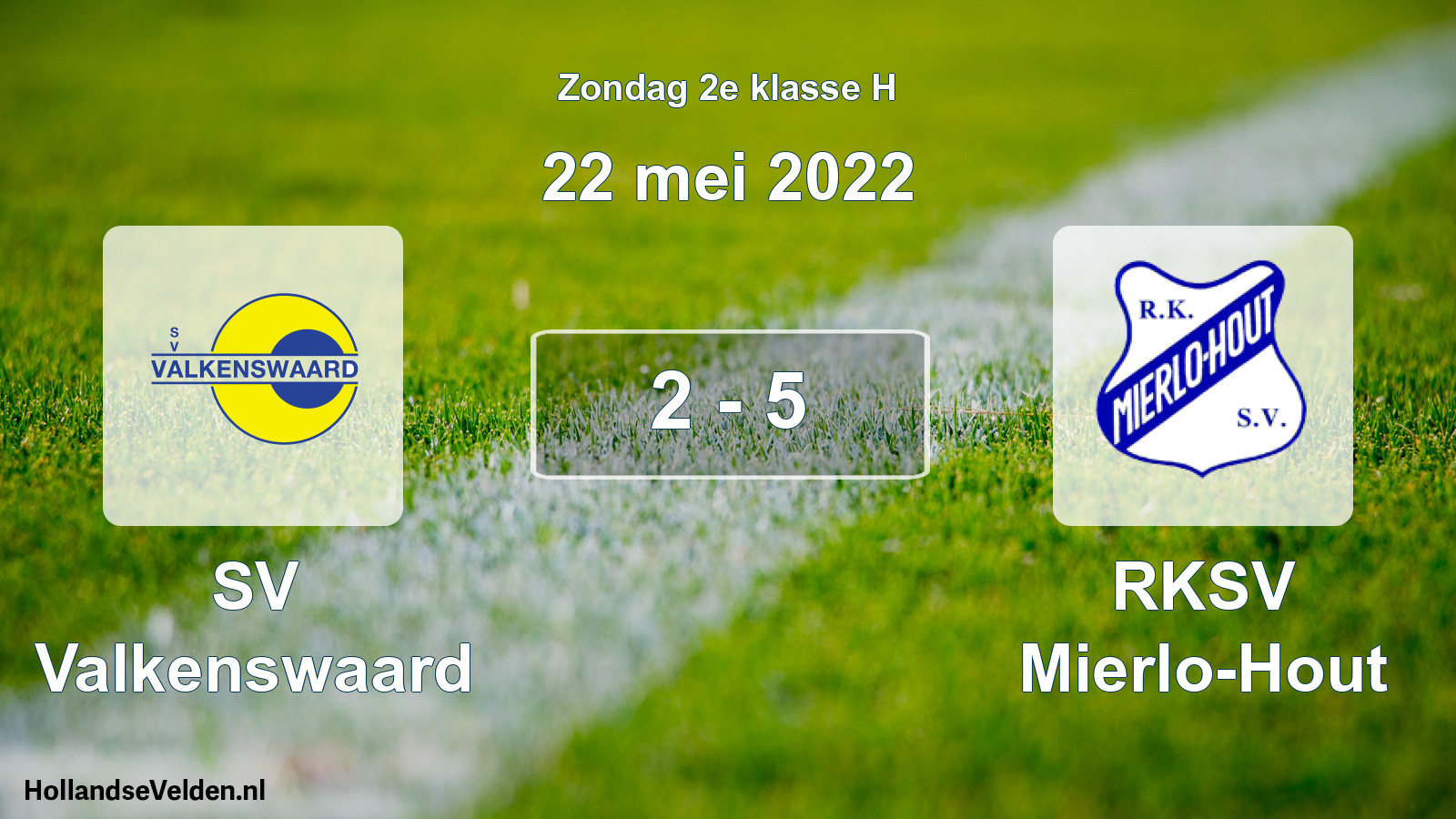 Total number of matches played: SV Valkenswaard - RKSV Mierlo-Hout 2 - 5 (22 May 2022)