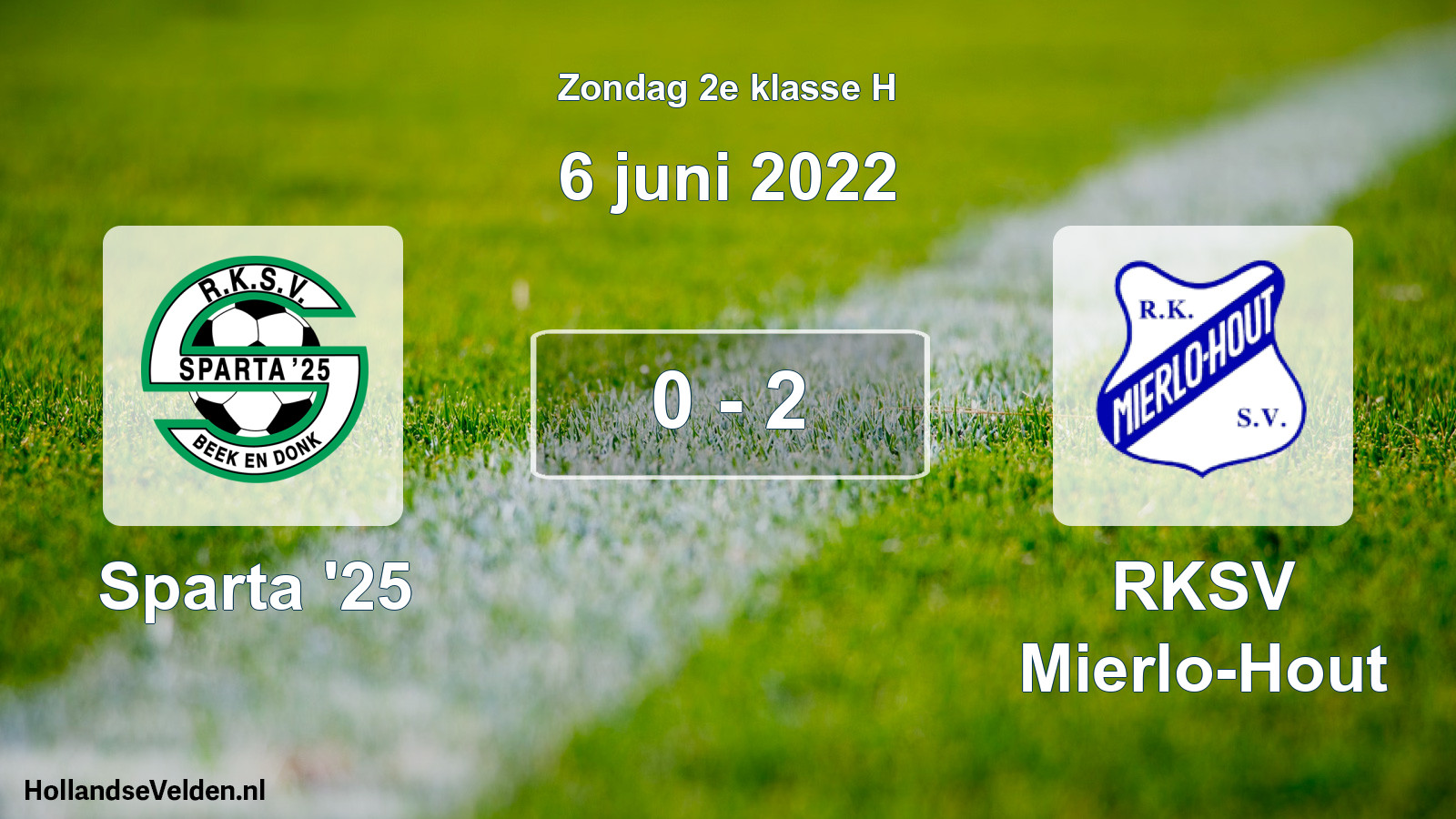Total number of matches played: Sparta '25 - RKSV Mierlo-Hout 0 - 2 (6 June 2022)